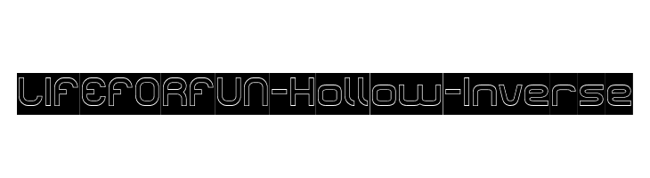 LIFE FOR FUN-Hollow-Inverse  नि: शुल्क फ़ॉन्ट्स डाउनलोड