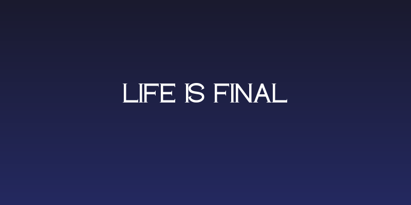 LIFE IS FINAL Social Header