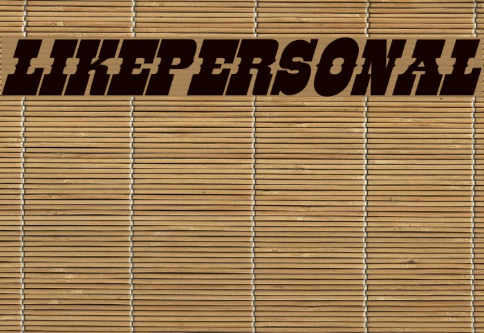 LIKE-PERSONAL Font examples
