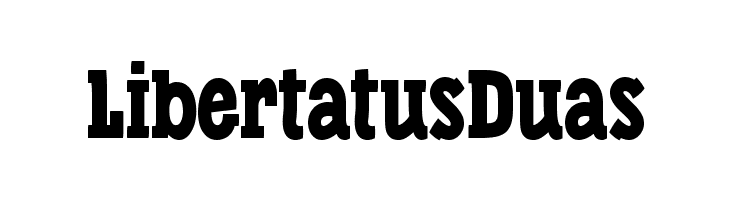 LibertatusDuas  Frei Schriftart Herunterladen