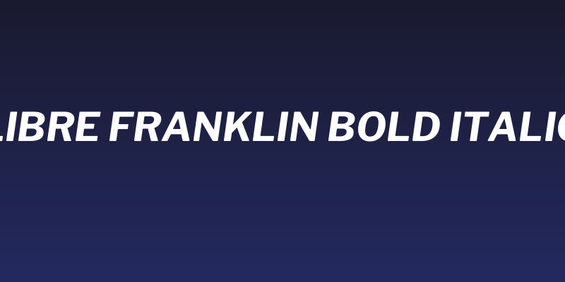 Libre Franklin Bold Italic Social Header
