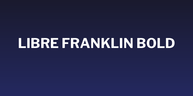 Libre Franklin Bold Social Header