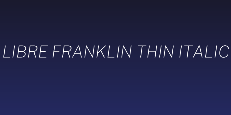 Libre Franklin Thin Italic Social Header