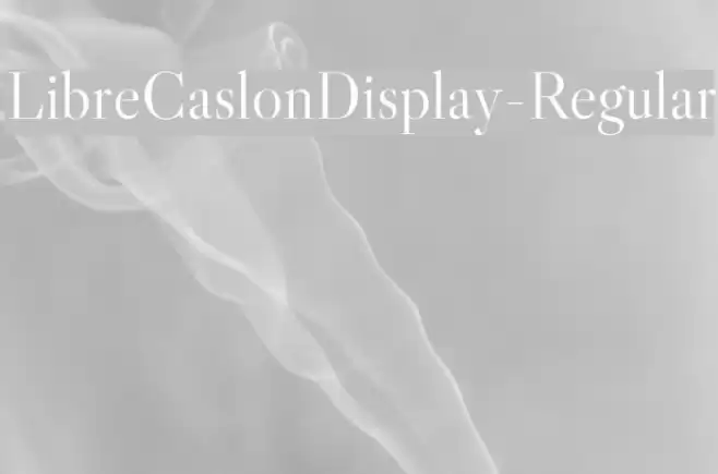 LibreCaslonDisplay-Regular Font examples