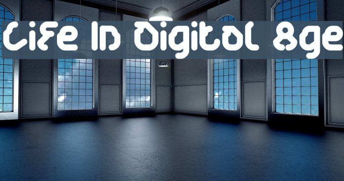 Life In Digital Age Font examples