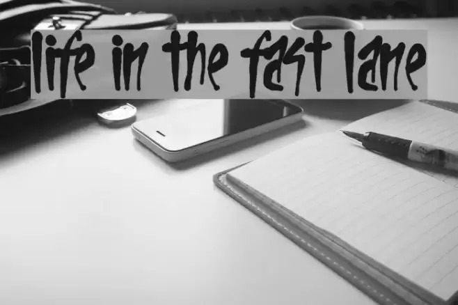 Life In The Fast Lane Font examples