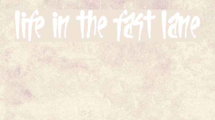 Life In The Fast Lane Example 3