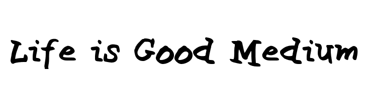 Life is Good Medium  Descarca Fonturi Gratis