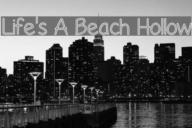 Life's A Beach Hollow Font examples