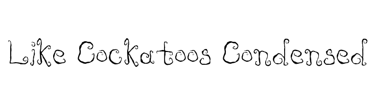 Like Cockatoos Condensed फ़ॉन्ट
