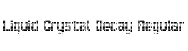 Liquid Crystal Decay Regular  नि: शुल्क फ़ॉन्ट्स डाउनलोड