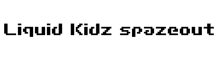 Liquid Kidz spazeout Font