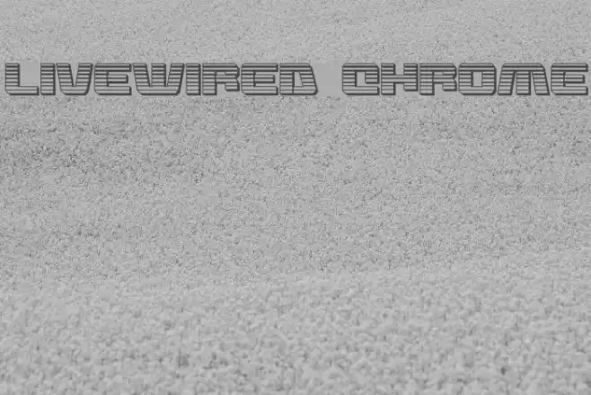 Livewired Chrome Font examples