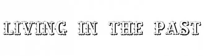 Living in the Past  Free Fonts Download