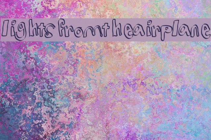 lightsfromtheairplane Font examples