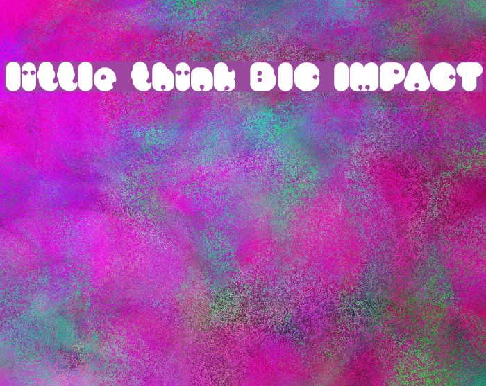 little think BIG IMPACT Font examples