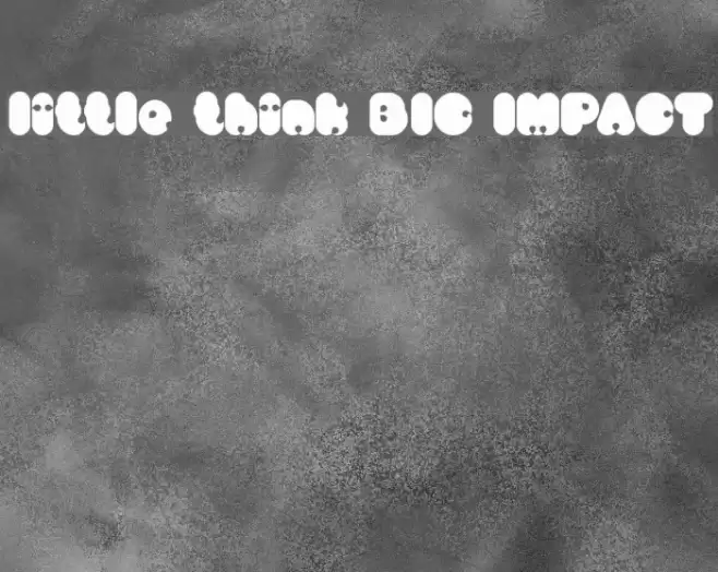 little think BIG IMPACT Font examples