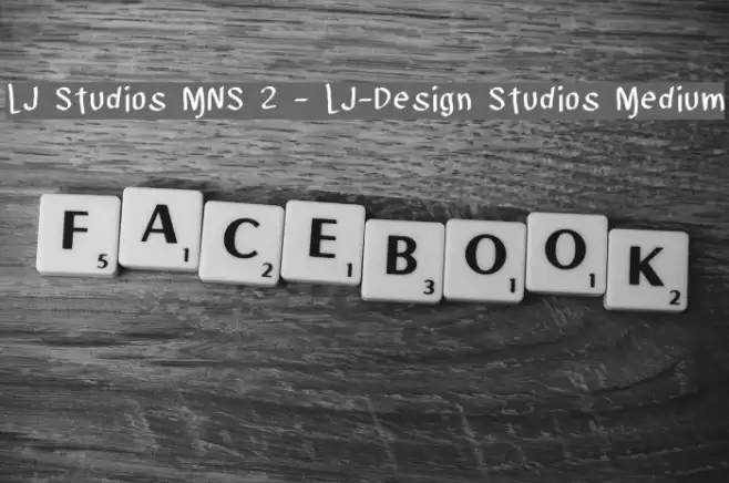 LJ Studios MNS 2 - LJ-Design Studios Medium Font examples