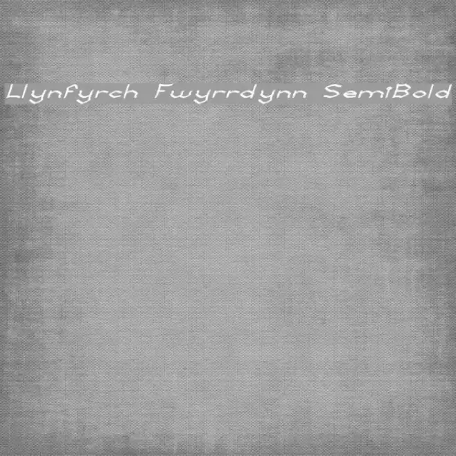 Llynfyrch Fwyrrdynn SemiBold Шрифта examples