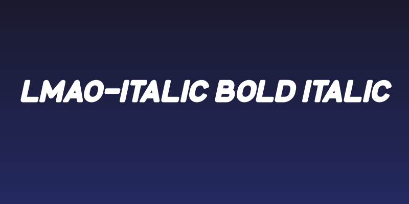 LMAO-Italic Bold Italic Social Header