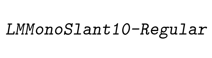 LMMonoSlant10-Regular Font