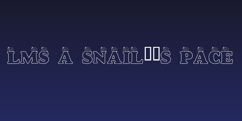 LMS A Snail's Pace Social Header