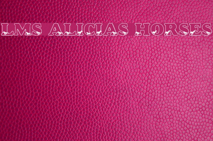 LMS Alicia's Horses Font examples