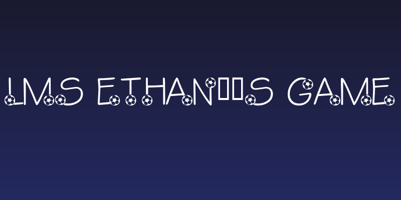 LMS Ethan's Game Social Header
