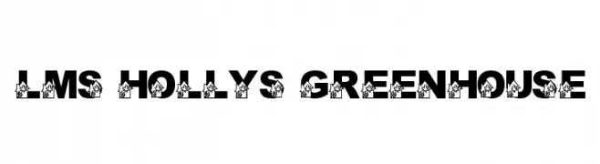 LMS Holly's Greenhouse  Frei Schriftart Herunterladen