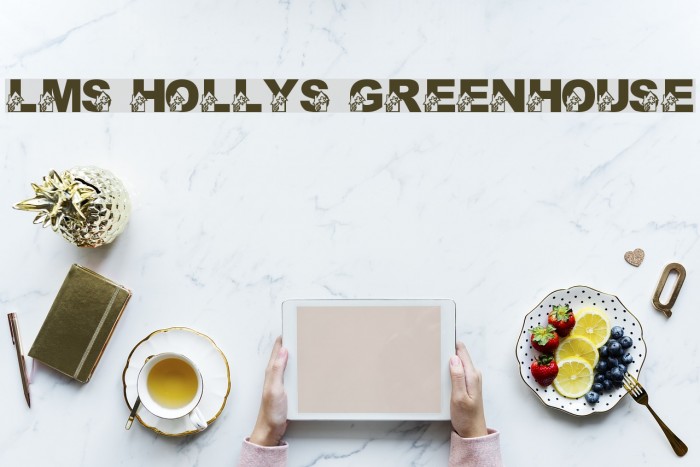 LMS Holly's Greenhouse Font examples