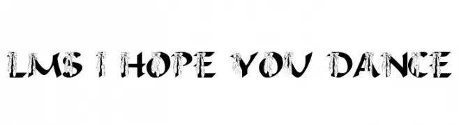 LMS I Hope You Dance  Frei Schriftart Herunterladen