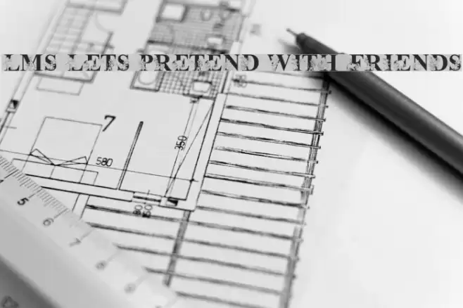LMS Lets Pretend with Friends Font examples