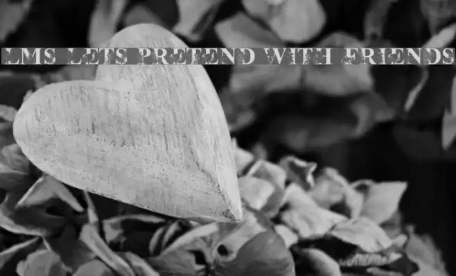 LMS Lets Pretend with Friends Font examples