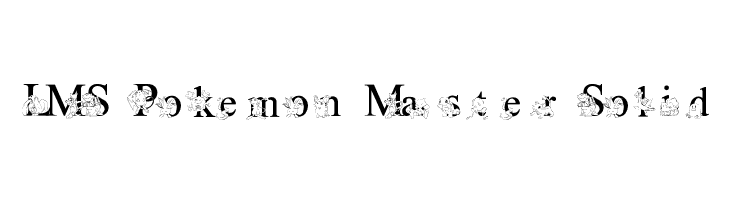 LMS Poke'mon Master Solid  नि: शुल्क फ़ॉन्ट्स डाउनलोड