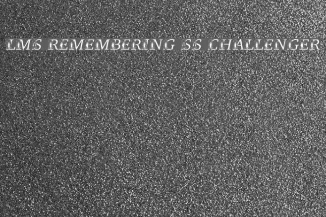 LMS Remembering SS Challenger Example 1