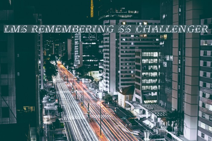LMS Remembering SS Challenger Font examples