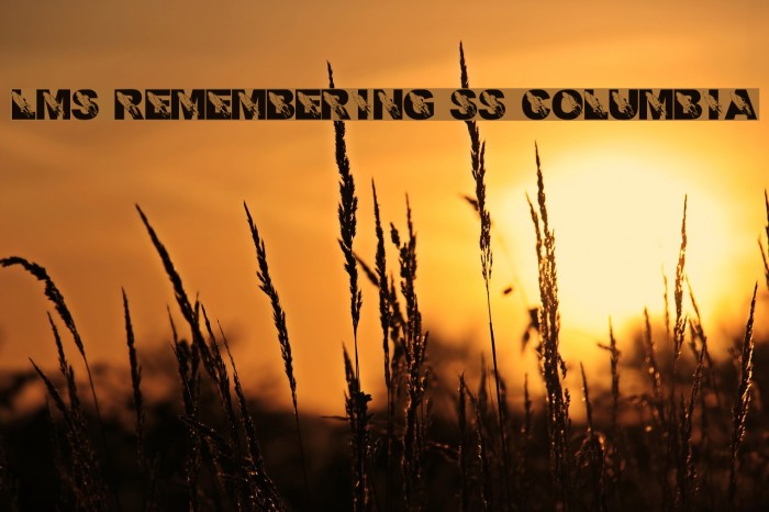 LMS Remembering SS Columbia Font examples