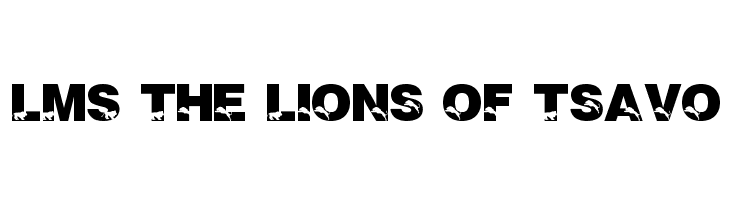 LMS The Lions of Tsavo  Frei Schriftart Herunterladen