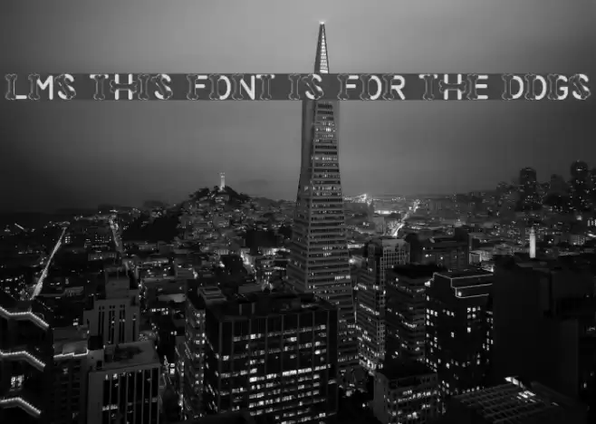 LMS This Font Is For The Dogs Font examples