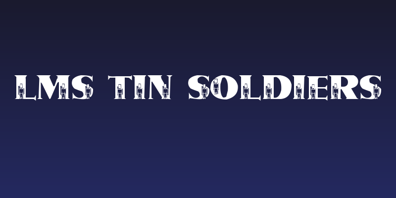 LMS Tin Soldiers Social Header