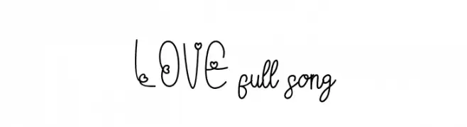 LOVE full song  フリーフォントのダウンロード