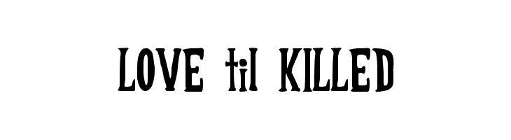 LOVE til KILLED Font