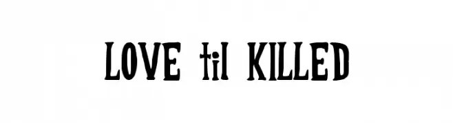 LOVE til KILLED  Frei Schriftart Herunterladen