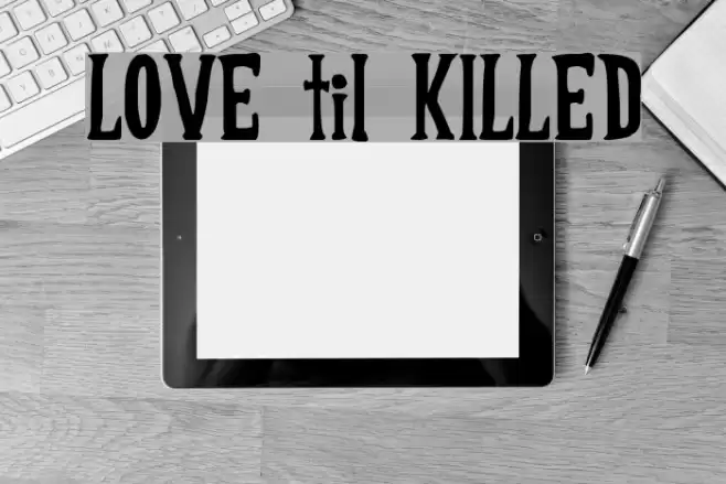 LOVE til KILLED Font examples