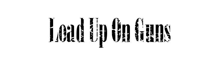 Load Up On Guns  नि: शुल्क फ़ॉन्ट्स डाउनलोड