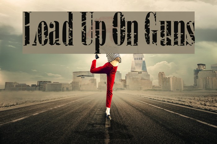 Load Up On Guns Font examples