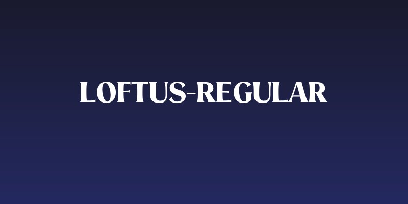 Loftus-Regular Social Header