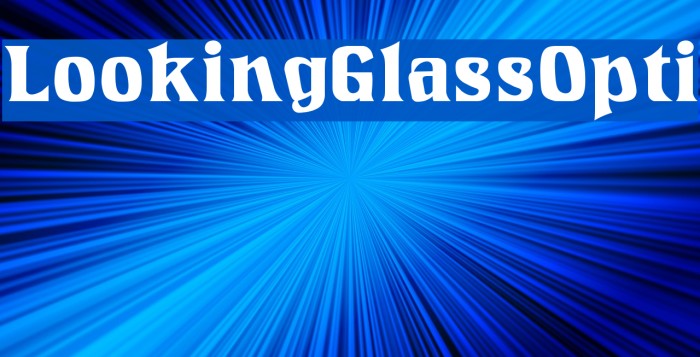 LookingGlassOpti Font examples