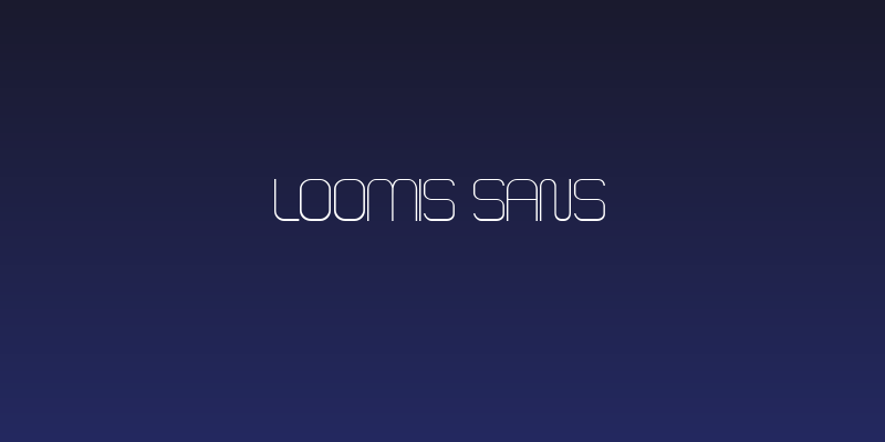 Loomis Sans Social Header