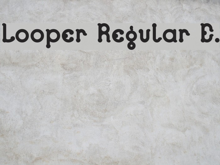 Looper Regular E. Font examples